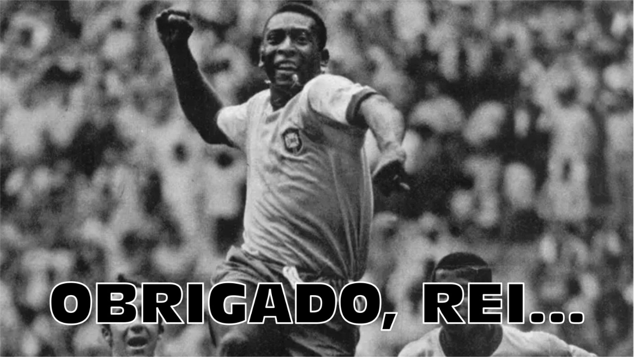 Obrigado, Rei Pelé