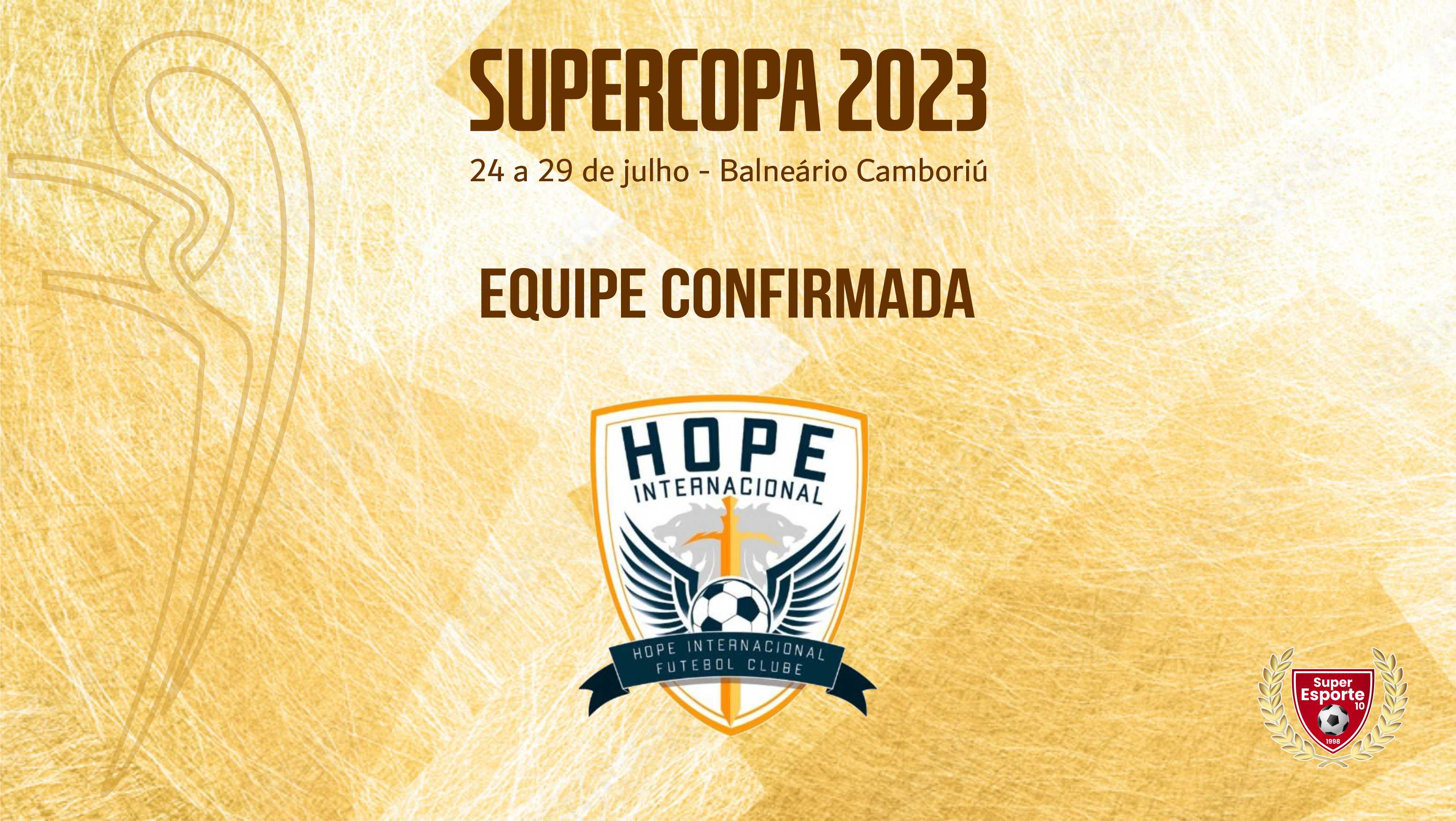 Supercopa também terá o Hope Internacional